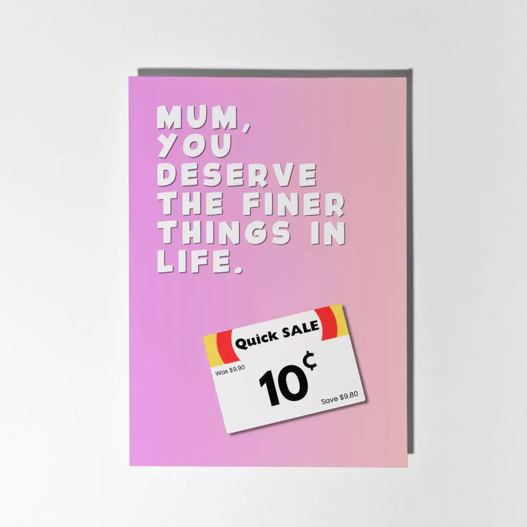 Mum, You Deserve The Finer Things In Life Greeting Card Wholesale