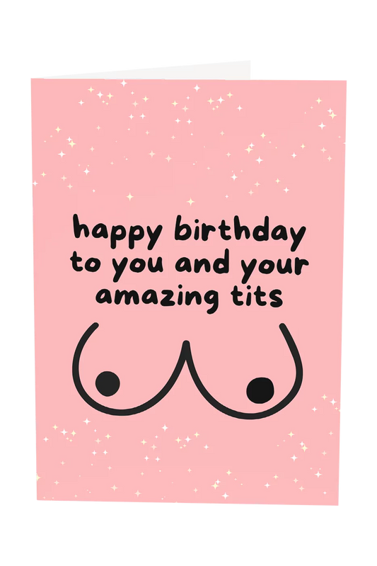 Happy Birthday To You And Your Tits Greeting Card