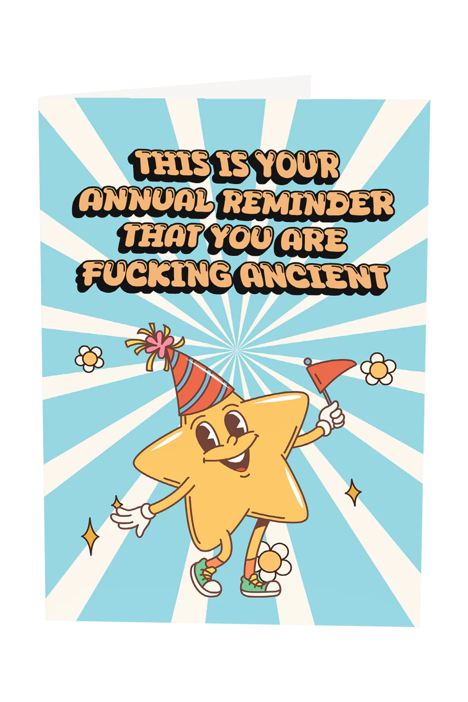 Here's Your Annual Reminder That You're Ancient Greeting Card