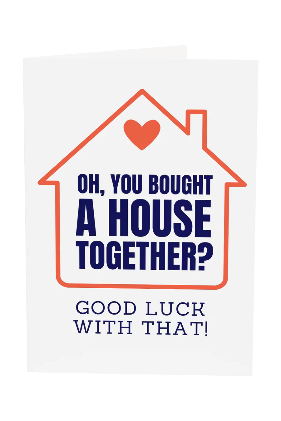 You Bought A House Together? Greeting Card