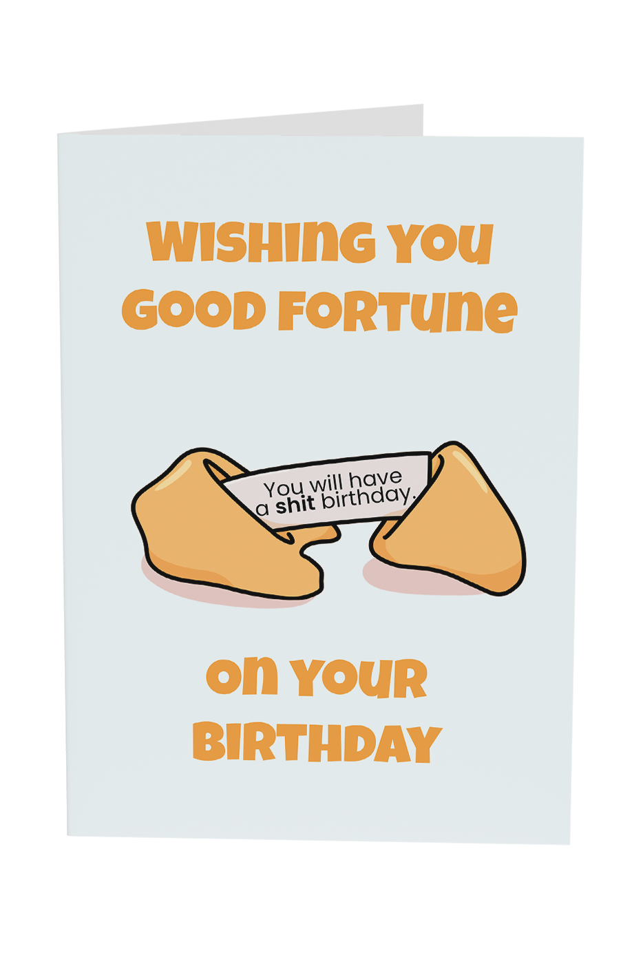 You Will Have A Shit Birthday Greeting Card