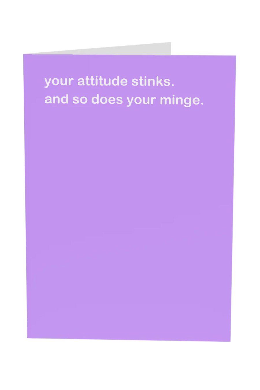 Your Attitude Stinks And So Does Your Minge Greeting Card Wholesale
