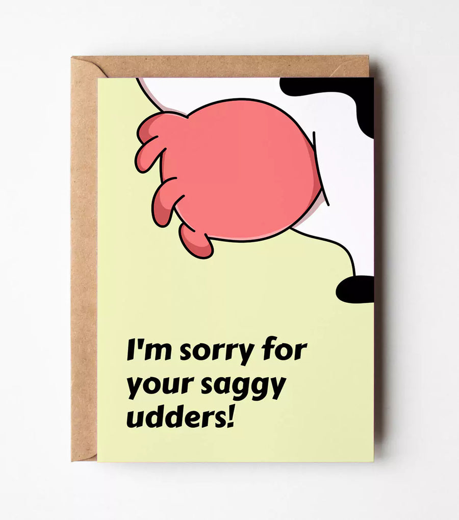 Sorry For Your Saggy Udders Greeting Card