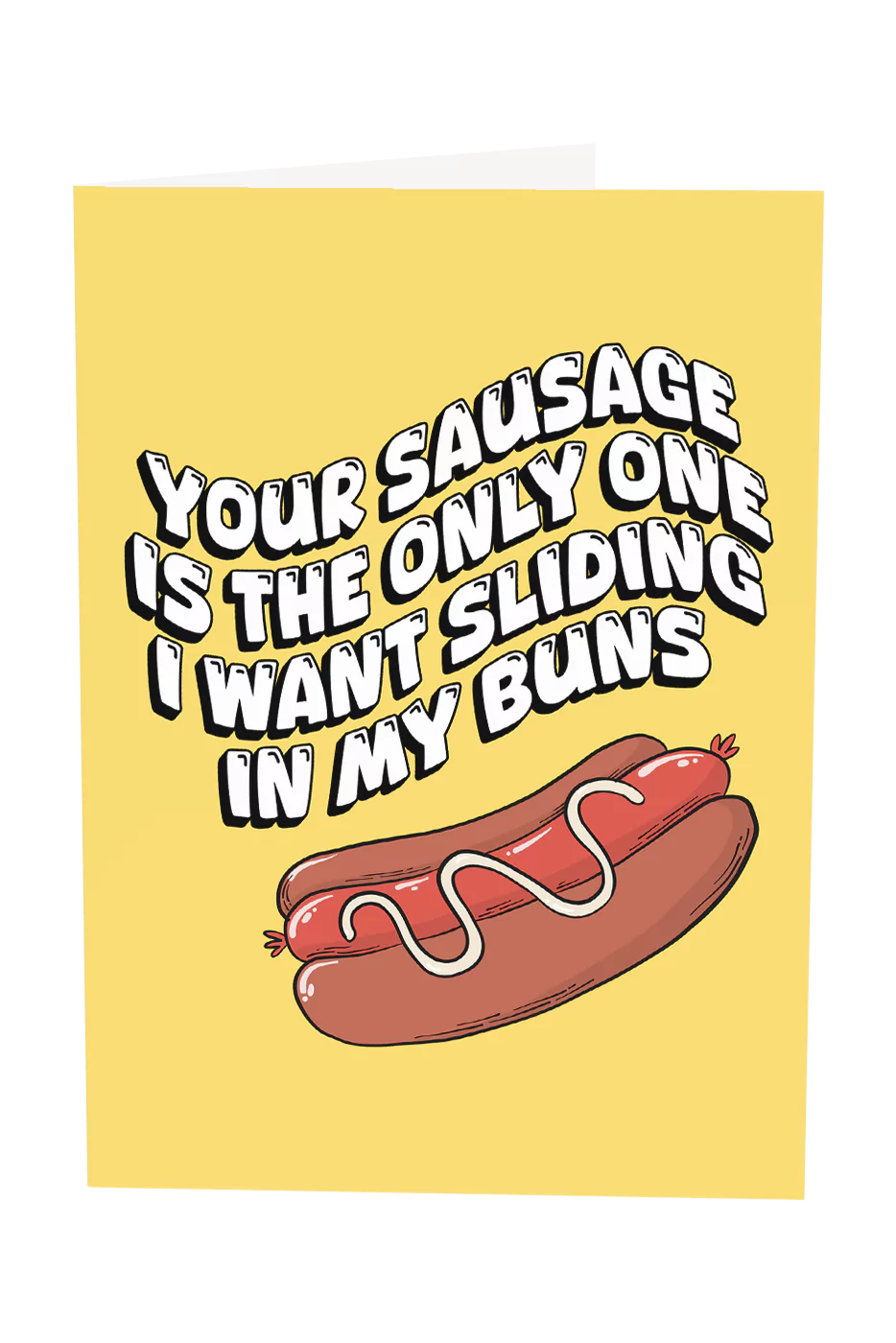 Your Sausage Is The Only One I Want Greeting Card
