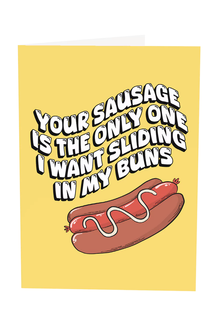 Your Sausage Is The Only One I Want Greeting Card