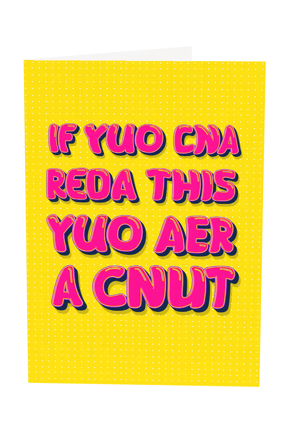 If You Can Read This You're A Cunt Greeting Card