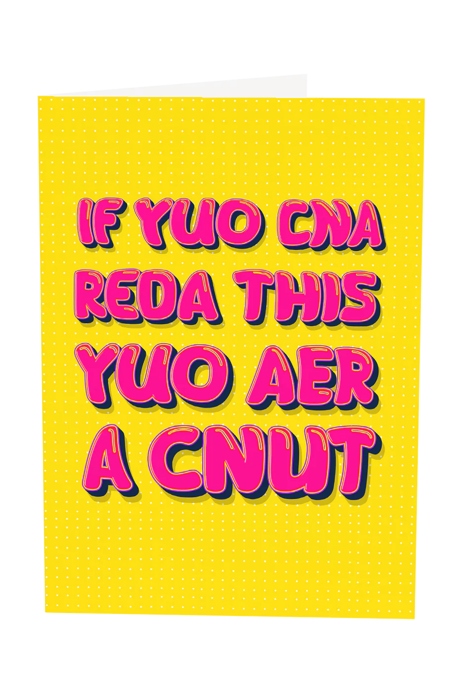 If You Can Read This You're A Cunt Greeting Card