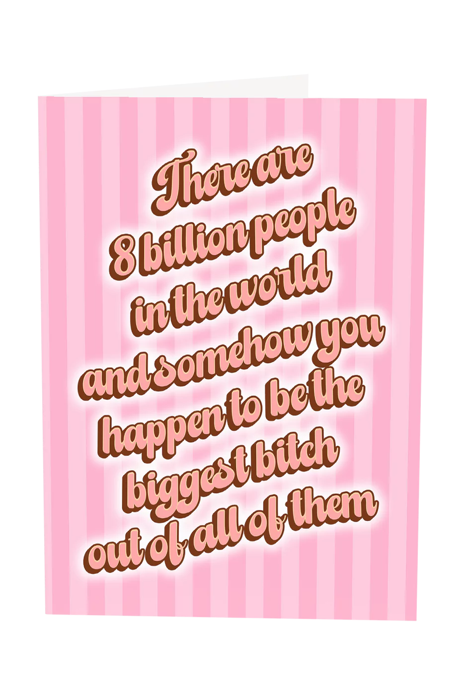 You're The Biggest Bitch In The World Greeting Card