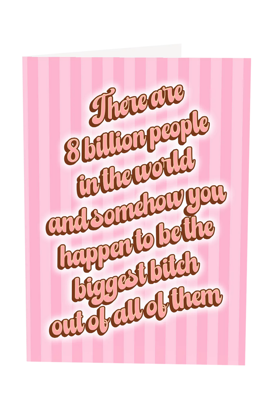 You're The Biggest Bitch In The World Greeting Card