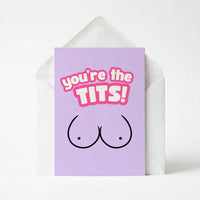 You're The Tits - Funny Greeting Card